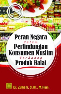 Peran Negara dalam Perlindungan Konsumen Muslim terhadap Produk Halal