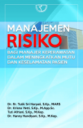 Manajemen Risiko: Bagi Manajer Keperawatan dalam Meningkatkan Mutu dan Keselamatan Pasien