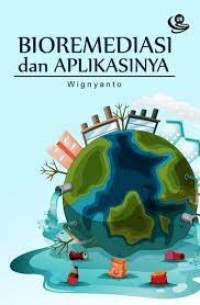 Bioremediasi dan Aplikasinya