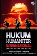 Hukum Humaniter Internasional (Kajian Norma dan Kasus)