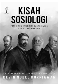 Kisah Sosiologi: Pemikiran yang Mengubah Dunia dan Relasi Manusia