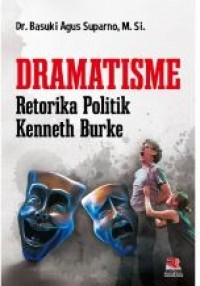 Dramatisme Retorika Politik Kenneth Burke