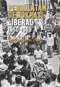 Pergulatan Demokrasi Liberal 1950 - 1959: Zaman Emas atau Hitam