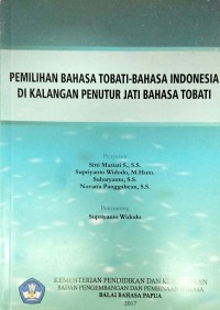 Pemilihan Bahasa Tobati-Bahasa Indonesia di Kalangan Penutur Jati Bahasa Tobati