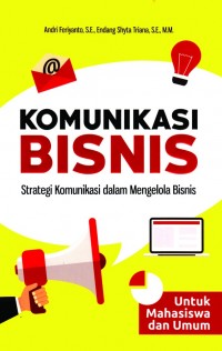 Komunikasi Bisnis: Strategi Komunikasi dalam Mengelola Bisnis