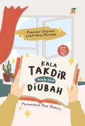 Kala Takdir Masih Bisa Diubah:Kumpulan Inspirasi Untuk Hidup Bahagia