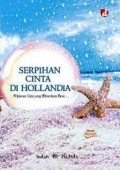 Serpihan Cinta di Hollandia: Pelajaran Cinta yang Menerkam Rasa