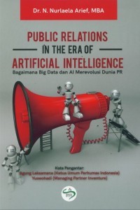 Public Relations in The Era of Artificial Intelligence: Bagaimana Big Data dan Al Merevolusi Dunia PR