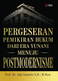 Pergeseran Pemikiran Hukum dari Era Yunani Menuju Postmodernisme