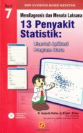 Mendiagnosis Dan Menata Laksana 13 Penyakit Statistik: Disertai Program Stata