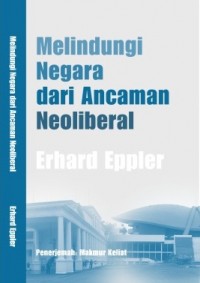 Melindungi Negara dari Ancaman Neoliberal