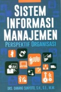 Sistem Informasi Manajemen : Perspektif Organisasi