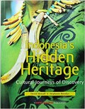 Indonesia's Hidden Heritage : Cultural Journeys of Discovery