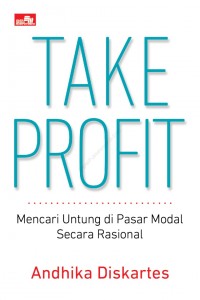 Take Profit: Mencari Untung di Pasar Modal Secara Rasional