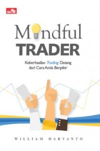 Mindful Trader: Keberhasilan Trading Datang dari Cara Anda Berpikir