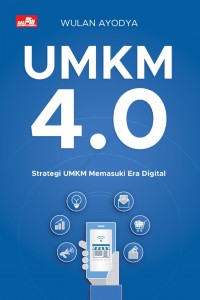 UMKM 4.0: Strategi UMKM Memasuki Era Digital