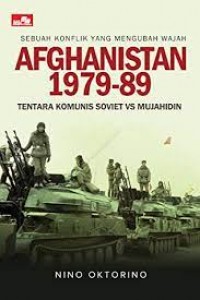 Sebuah Konflik yang Mengubah Afghanistan 1979-89: Tentara Komunis Soviet VS Mujahidin