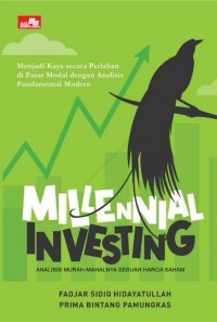 Millenial Investing: Menjadi Kaya Secara Perlahan di Pasar Modal dengan Analisis Fundamental Modern