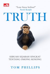 Truth: Sejarah Singkat Tentang Omong Kosong