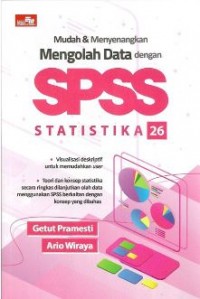 Mudah & Menyenangkan Mengolah Data dengan SPSS Statistika 26