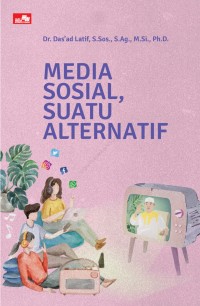 Media Sosial, Suatu Alternatif