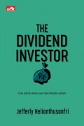 The Dividend Investor: Cara untuk selalu Cuan dari Dividen Saham