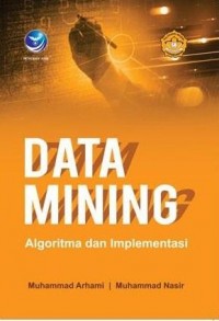 Data Mining : Algoritma dan Implementasi