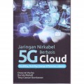 Jaringan Nirkabel 5G Berbasis Cloud: Reability, Mobility, Energy Efficiency, Latency