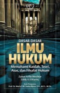 Dasar-Dasar Ilmu Hukum: Memahami Kaidah, Teori, Asas, dan Fakultas Hukum