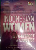 Indonesia Women In Transportation & Logistics:28 Inspirasi Perempuan Tangguh Di Bidang Trasportasi dan Logistik