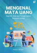 Mengenal Mata Uang: Sejarah, Nilai, dan Fungsi dalam Ekonomi Global