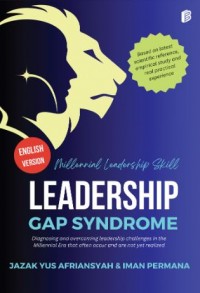 LEADERSHIP GAP SYNDROME: Millennial Leadership Skill (English Version)