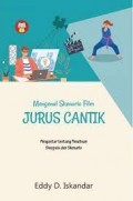 Mengenal Skenario Film Jurus Cantik: Pengantar tentang Penulisan Sinopsis dan Skenario