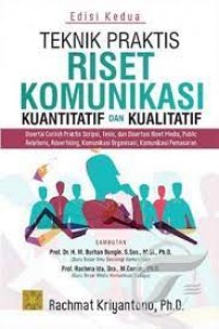 Teknik Praktis Riset Komunikasi Kuantitatif dan Kualitatif Edisi Kedua