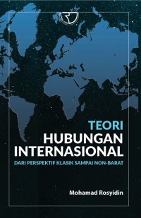 Teori Hubungan Internasional: dari Perspektif Klasik Sampai Non-Barat