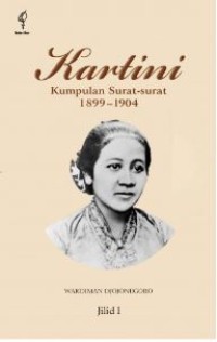 Kartini: Kumpulan Surat-Surat 1899-1904 Jilid I