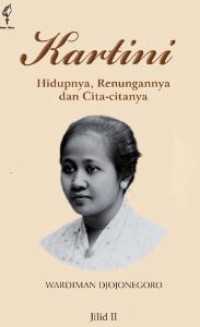 Kartini: Hidupnya, Renungannya, dan Cita-Citanya Jilid II