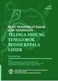 Buku Pendidikan Dasar Ilmu Kesehatan: Telingan Hidung Tenggorok-Bedah Kepala Leher Edisi Pertama Buku Kedua