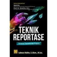 Teknik Reportase: Dimensi Teoritis dan Praktis