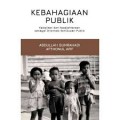 Kebahagiaan Publik: Kebajikan dan Kesejahteraan sebagai Orientasi Kehidupan Publik