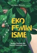 Asal-Usul Ekofeminisme: Budaya Patriarki dan Sejarah Feminisasi Alam