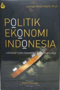 Politik Ekonomi Indonesia: Lanskap dan Dinamika Kontemporer