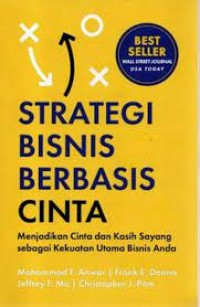 Strategi Bisnis Berbasis Cinta: Menjadikan Cinta dan Kasih Sayang sebagai Kekuatan Utama Bisnis Anda