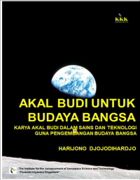 Akal Budi untuk Budaya Bangsa: Karya Akal Budi dalam Sains dan Teknologi Guna Pengembangan Budaya Bangsa