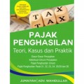 Pajak Penghasilan: Teori, Kasus, dan Praktik