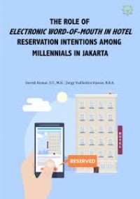 The Role Of Electronic Word-Of-Mouth In Hotel Reservation Intentions Among Millenials In Jakarta