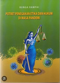 Bunga Rampai Potret Penegakan Etika Dan Hukum Di Masa Pandemi