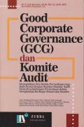 Good Corporate Governance (GCG) dan Komite Audit: Mewujudkan Tata Kelola Perusahaan yang Baik Sesuai dengan Standar-standar Audit Demi Keseimbangan Perusahaan dalam Menghadapi Berbagai Situasi dan Kondisi