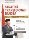 Strategi Transformasi Bangsa Menuju Indonesia Emas 2045: Indonesia Menjadi Negara Maju dan Makmur