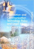 Information And Communication Technology Policy and Legal Issues for Central Asia